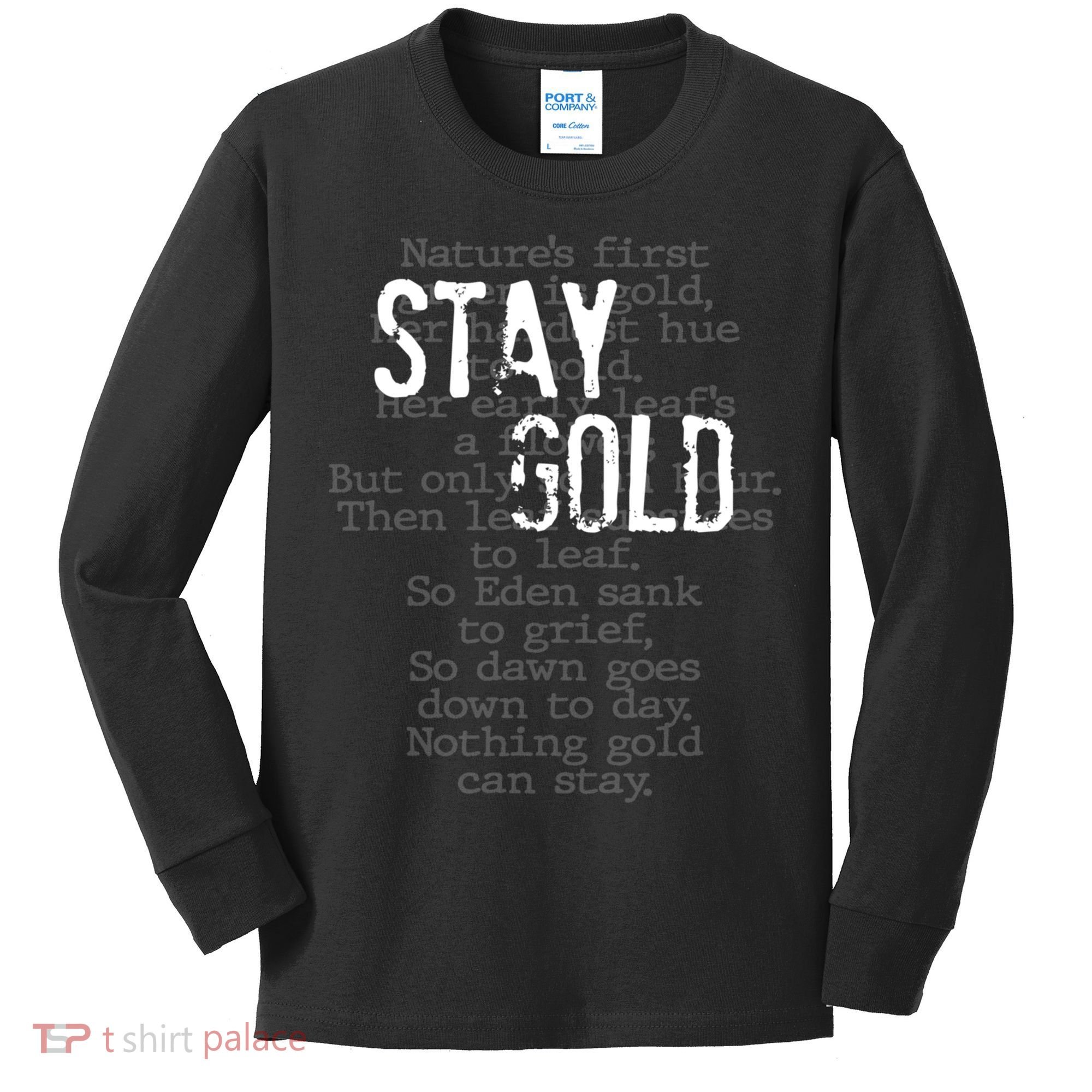 Stay Gold Nothing Gold Can Stay Poem Kids Long Sleeve Shirt