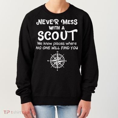 Scout Gift Never Mess With A Scout Women's Sweatshirt