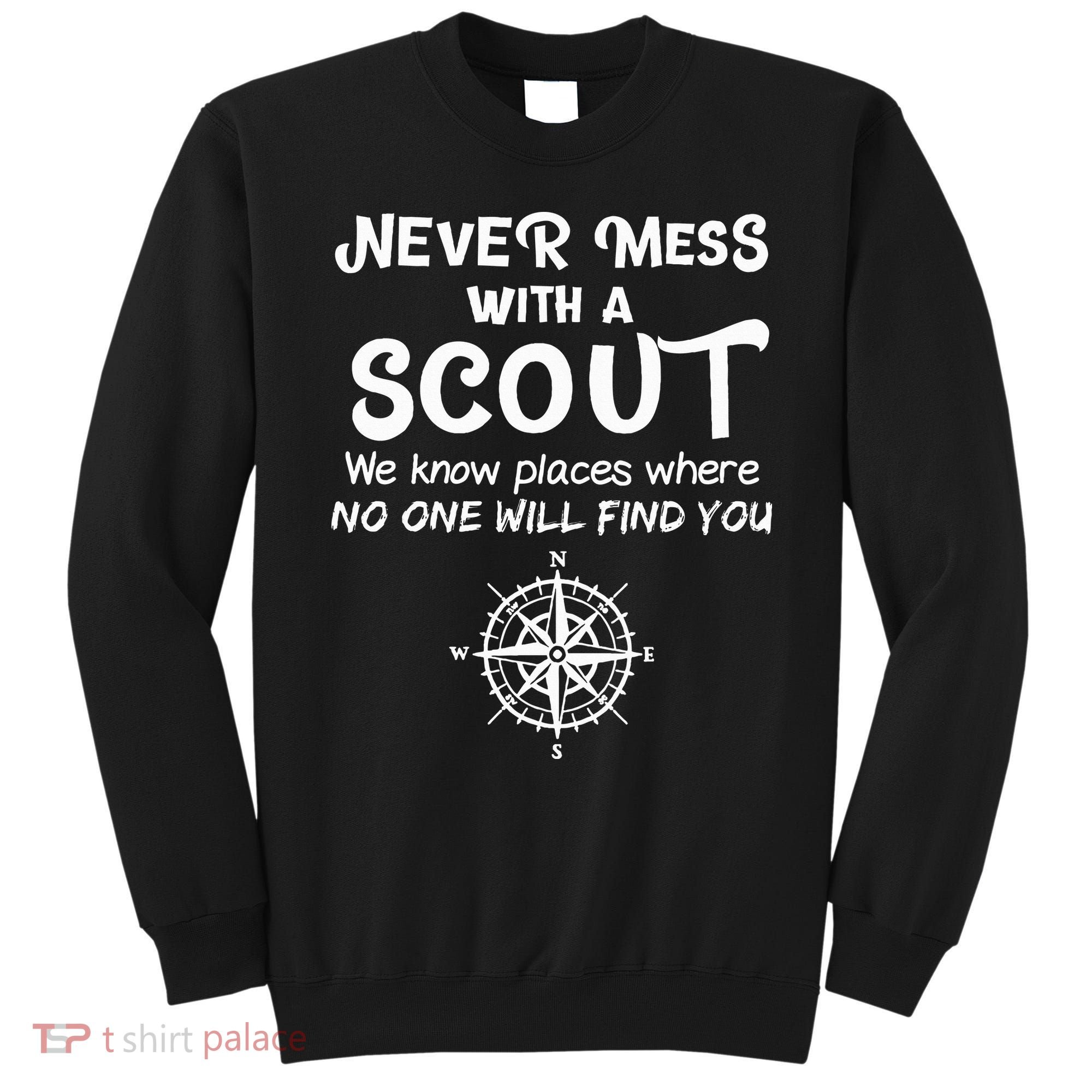 Scout Gift Never Mess With A Scout Sweatshirt