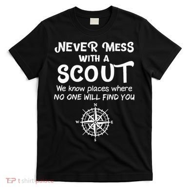 Scout Gift Never Mess With A Scout T-Shirt