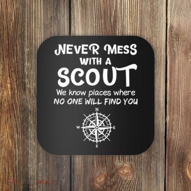 Scout Gift Never Mess With A Scout Coaster