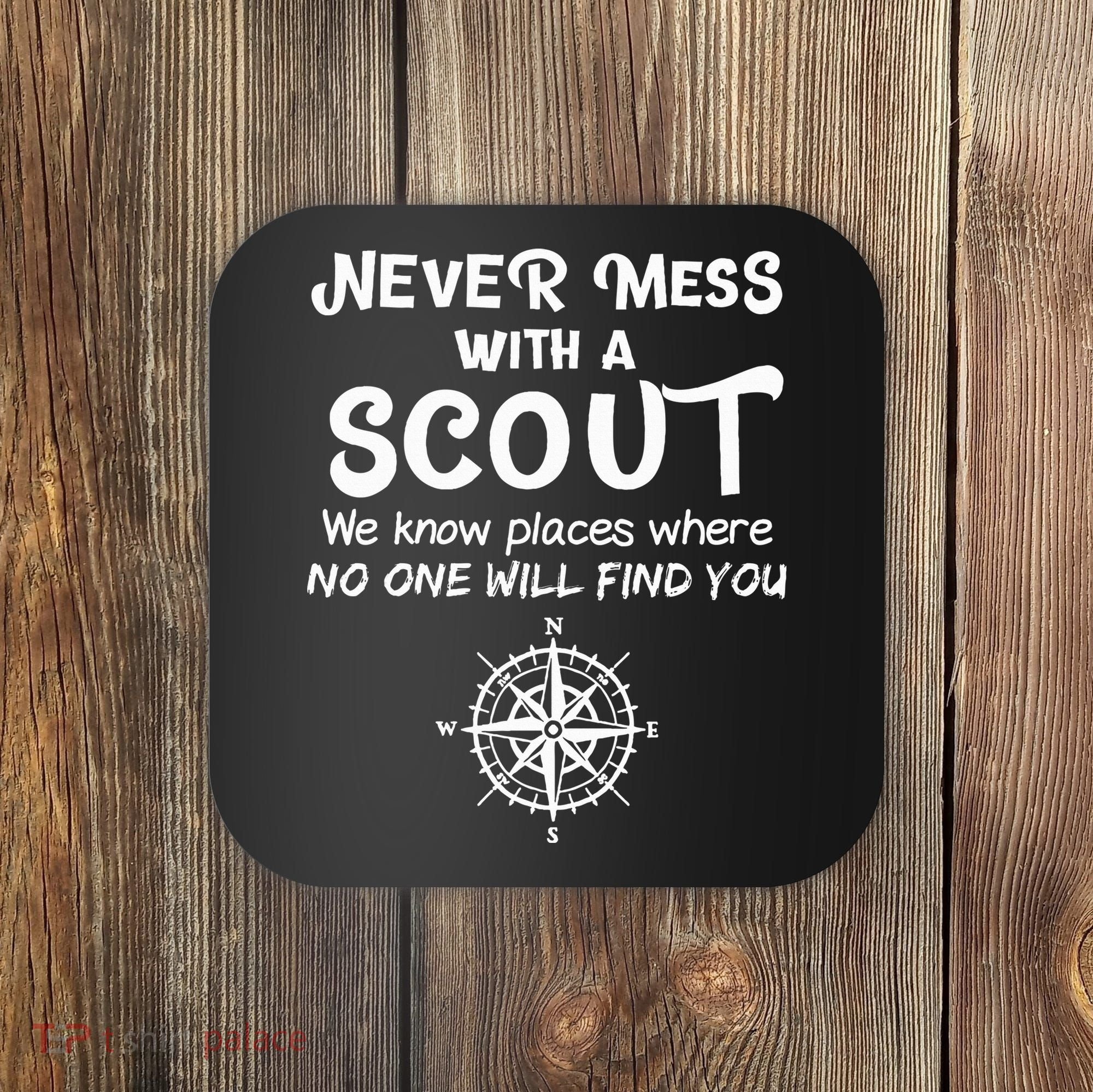Scout Gift Never Mess With A Scout Coaster