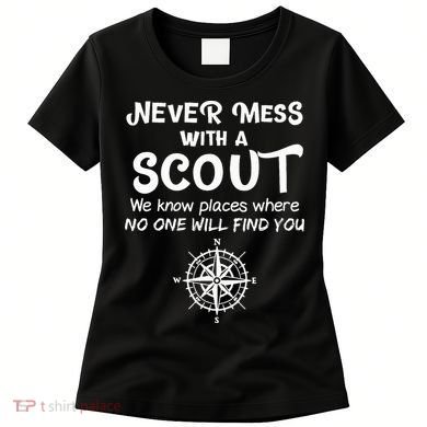 Scout Gift Never Mess With A Scout Women's T-Shirt