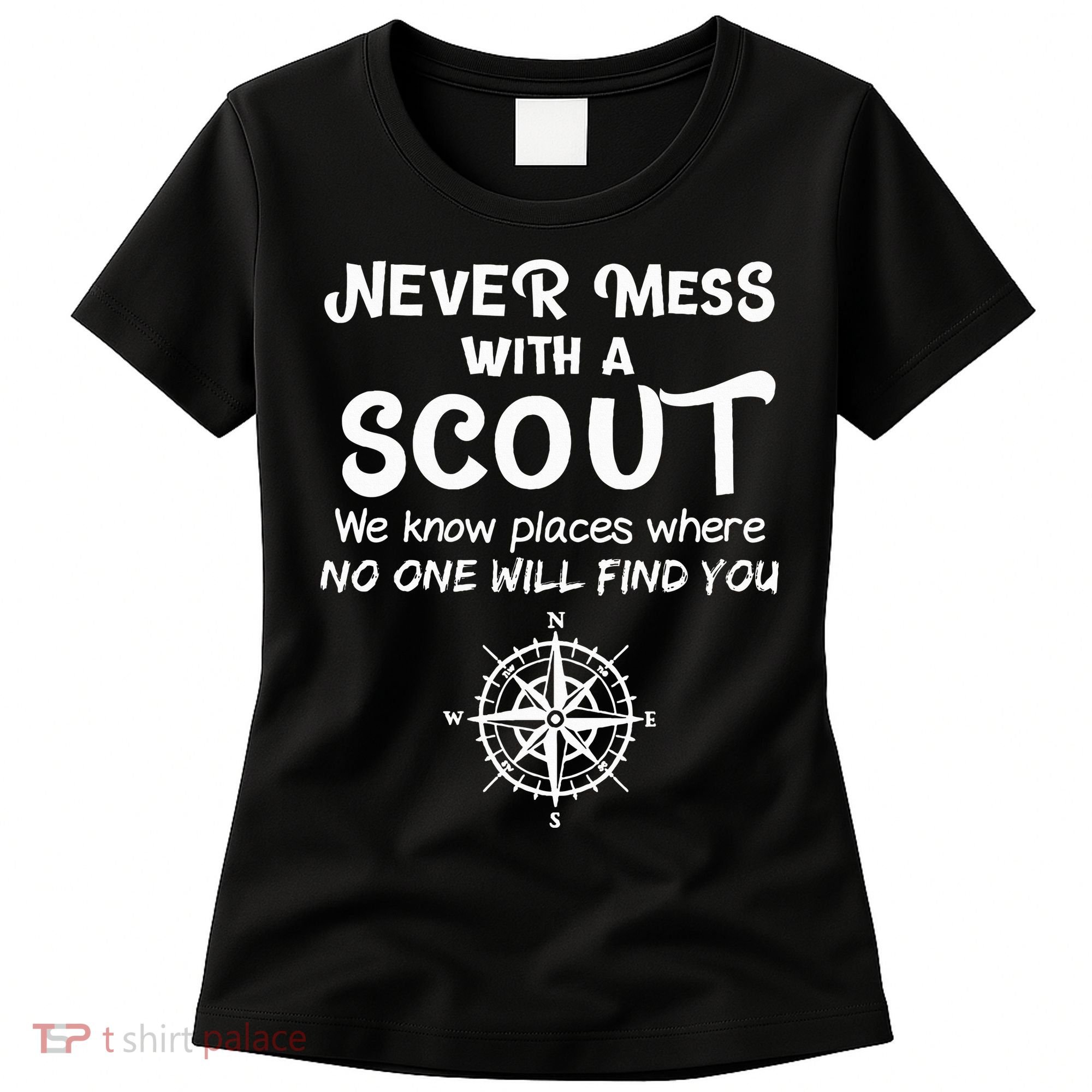 Scout Gift Never Mess With A Scout Women's T-Shirt