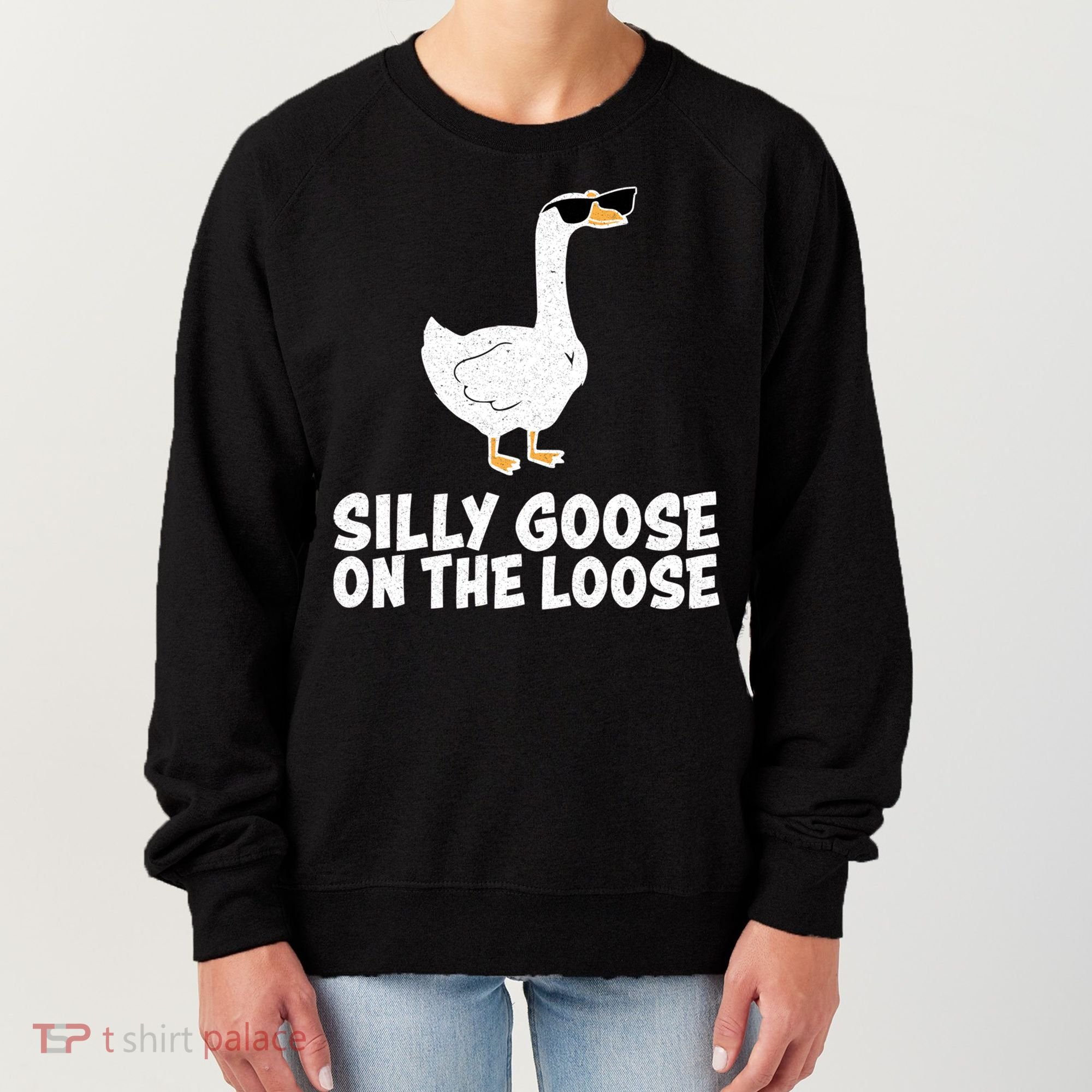 Silly Goose On The Loose Women's Sweatshirt
