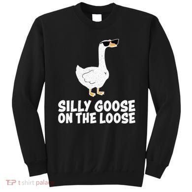 Silly Goose On The Loose Sweatshirt