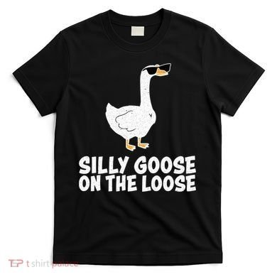 Silly Goose On The Loose T-Shirt