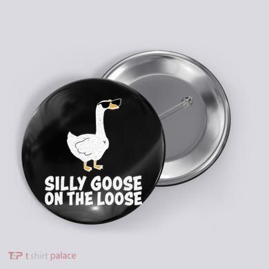Silly Goose On The Loose Button