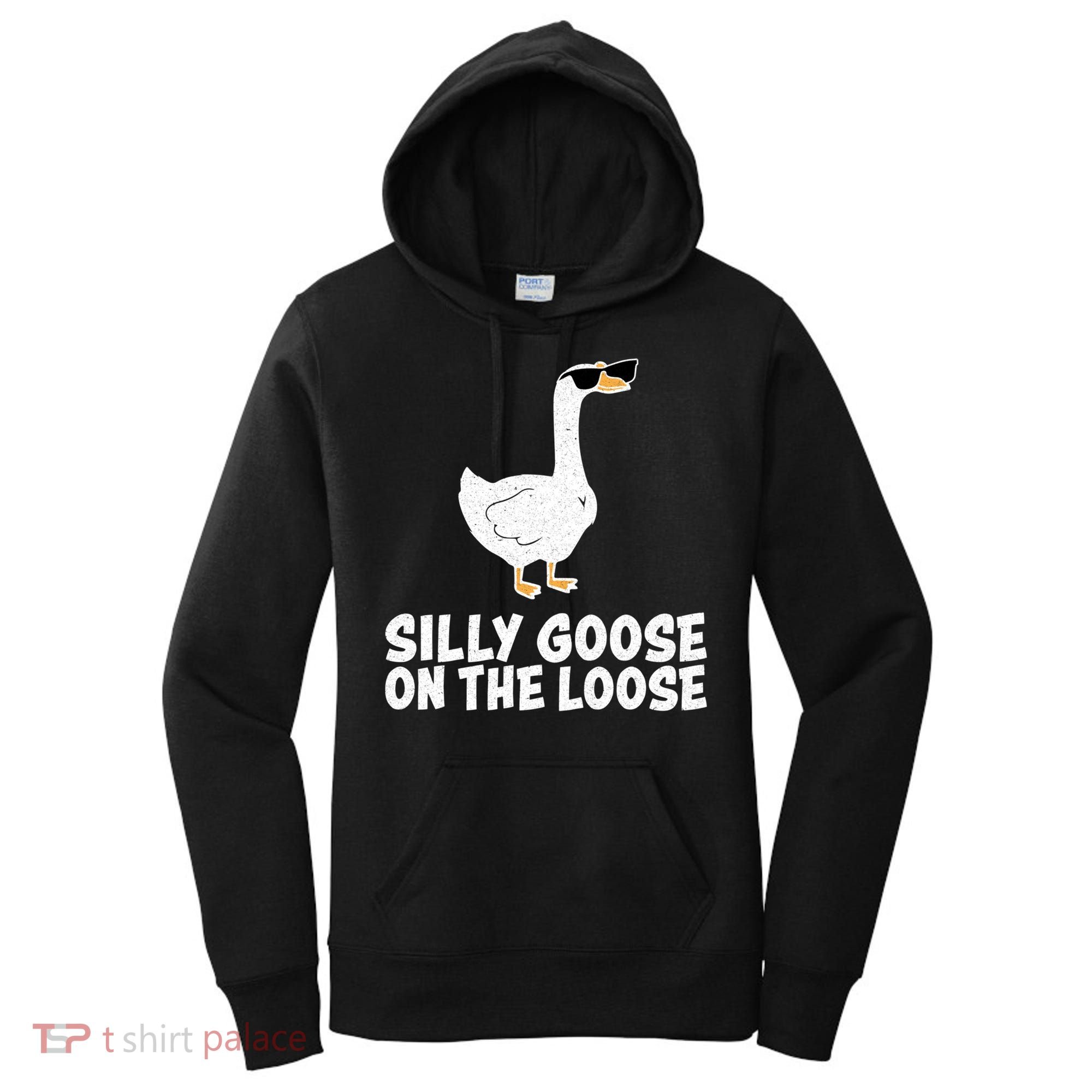 Silly Goose On The Loose Women's Hoodie