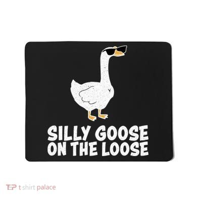 Silly Goose On The Loose Mousepad