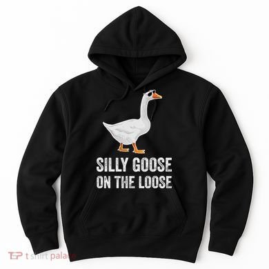 Silly Goose On The Loose Funny Goose Hoodie