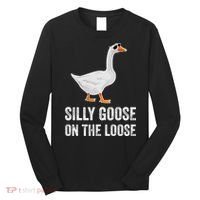 Silly Goose On The Loose Funny Goose Long Sleeve Shirt thumb 0