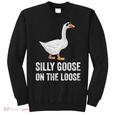 Silly Goose On The Loose Funny Goose Sweatshirt