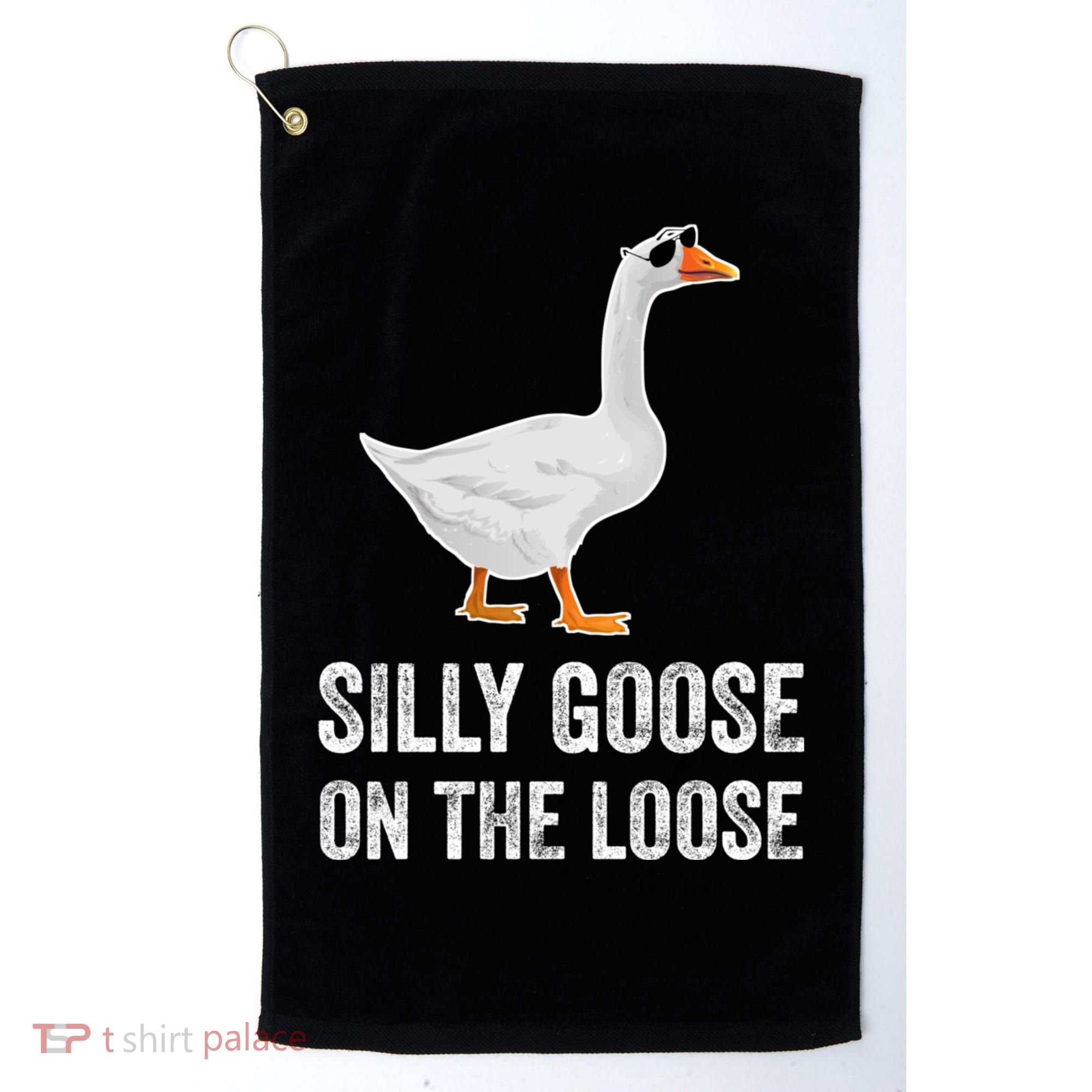 Silly Goose On The Loose Funny Goose Golf Towel