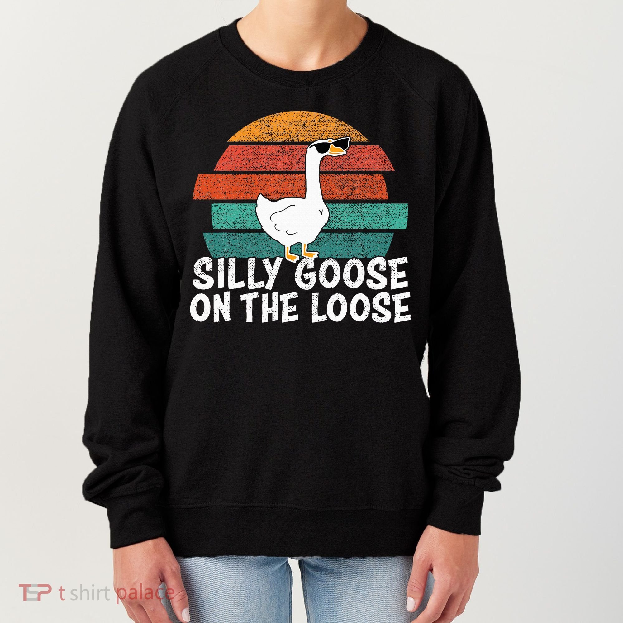 Silly Goose On The Loose Women's Sweatshirt