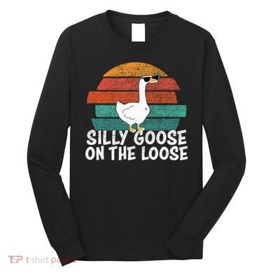 Silly Goose On The Loose Long Sleeve Shirt