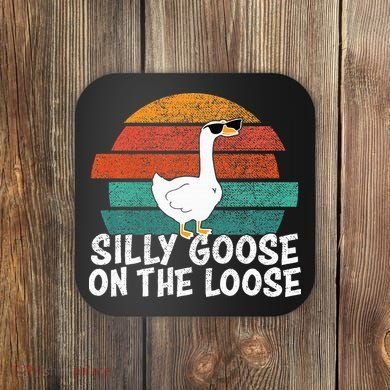 Silly Goose On The Loose Coaster