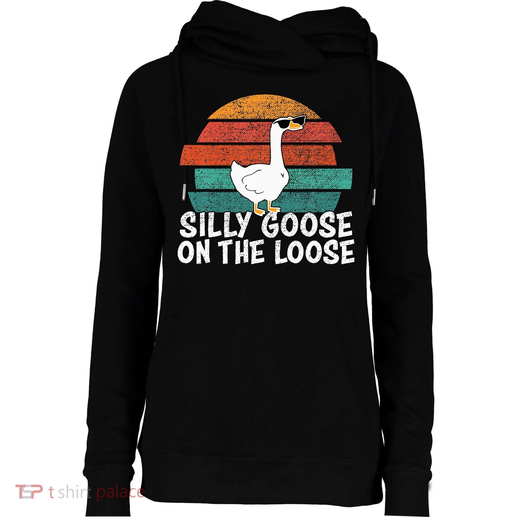 Silly Goose On The Loose Womens Funnel Neck Pullover Hood