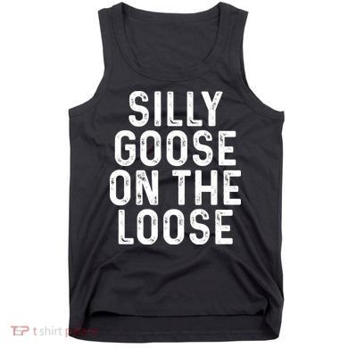 Silly Goose On The Loose Tank Top