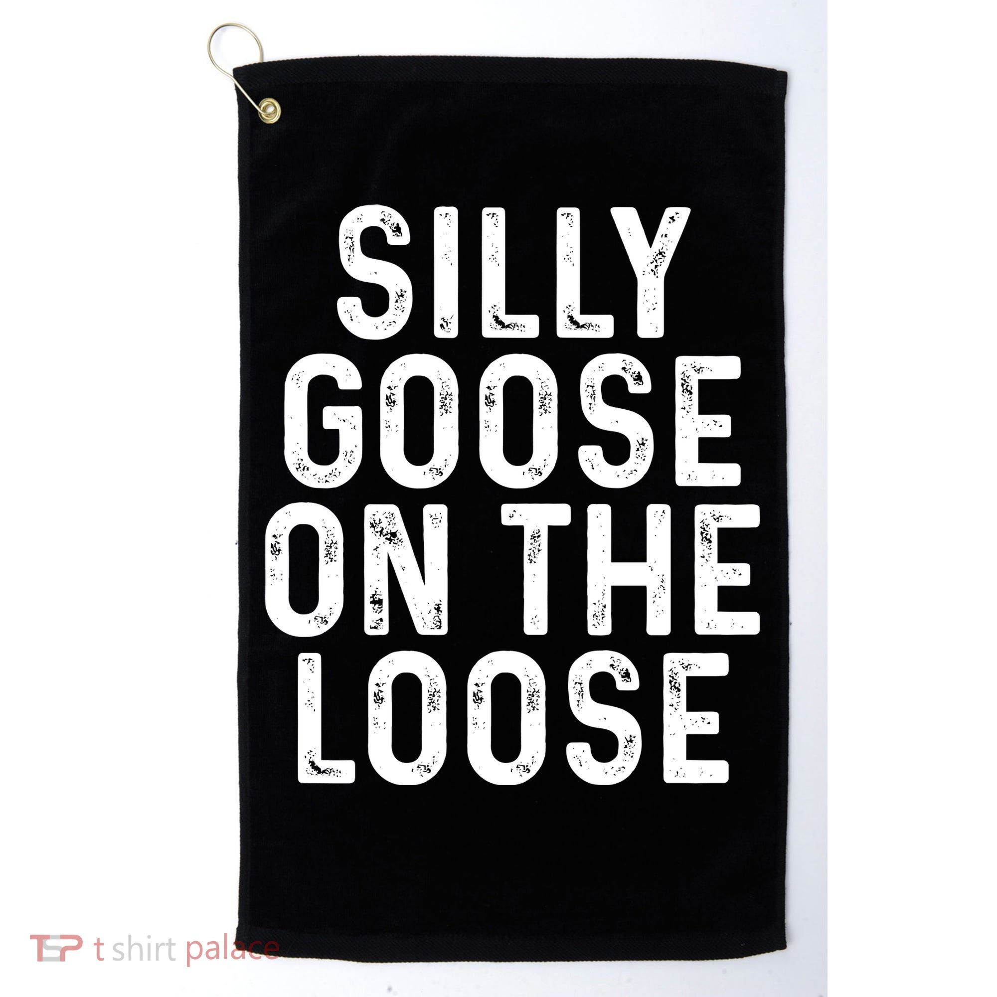 Silly Goose On The Loose Golf Towel
