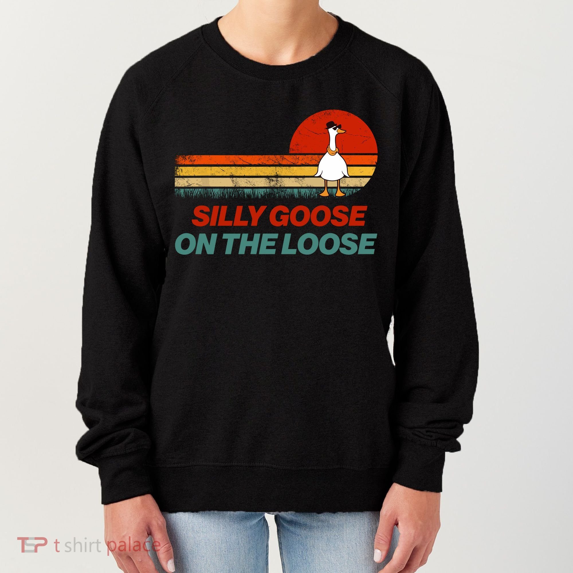 Silly Goose On The Loose Women's Sweatshirt
