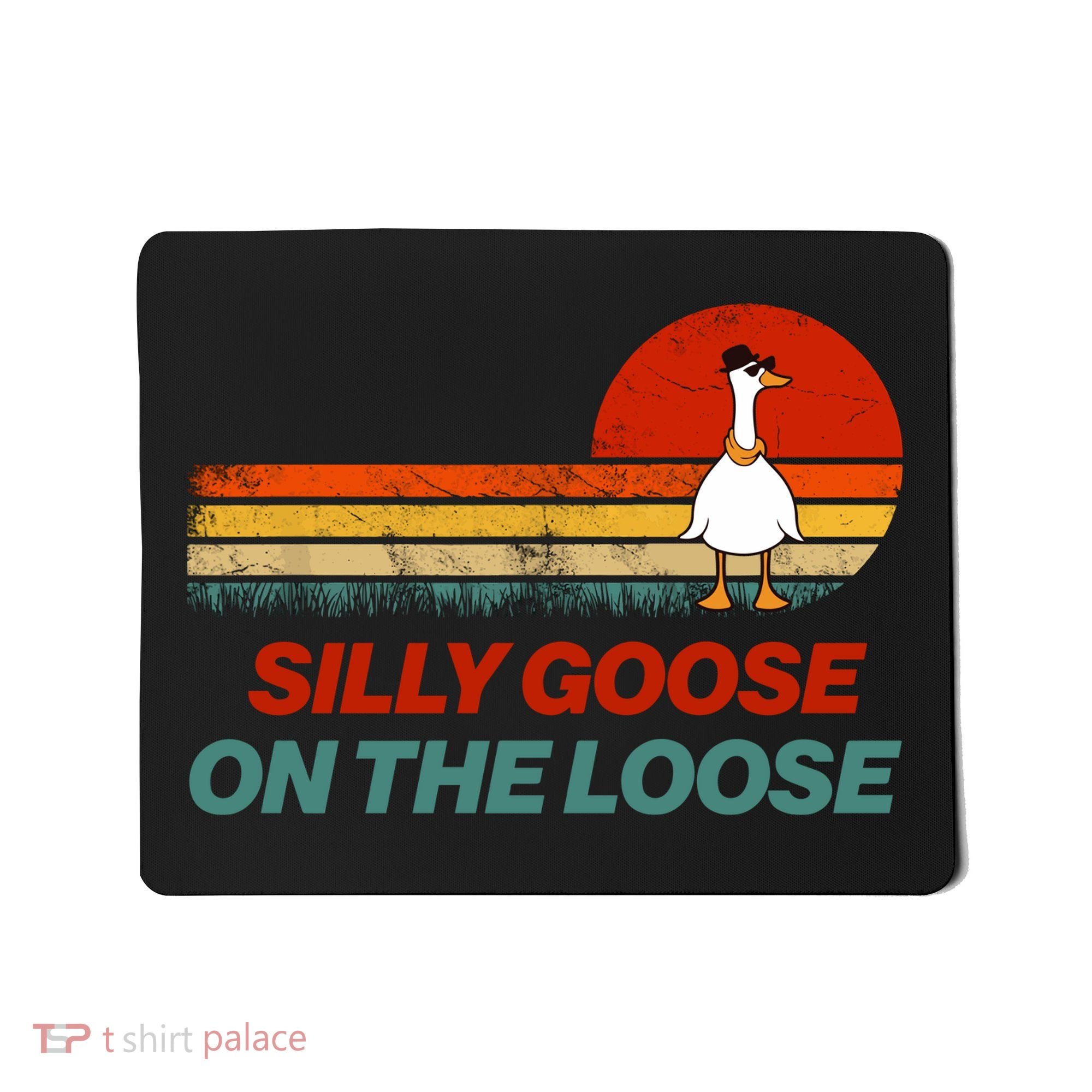 Silly Goose On The Loose Mousepad