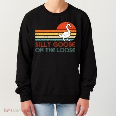 Silly Goose On The Loose Women's Sweatshirt
