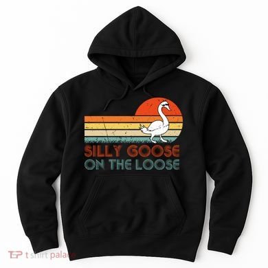 Silly Goose On The Loose Hoodie