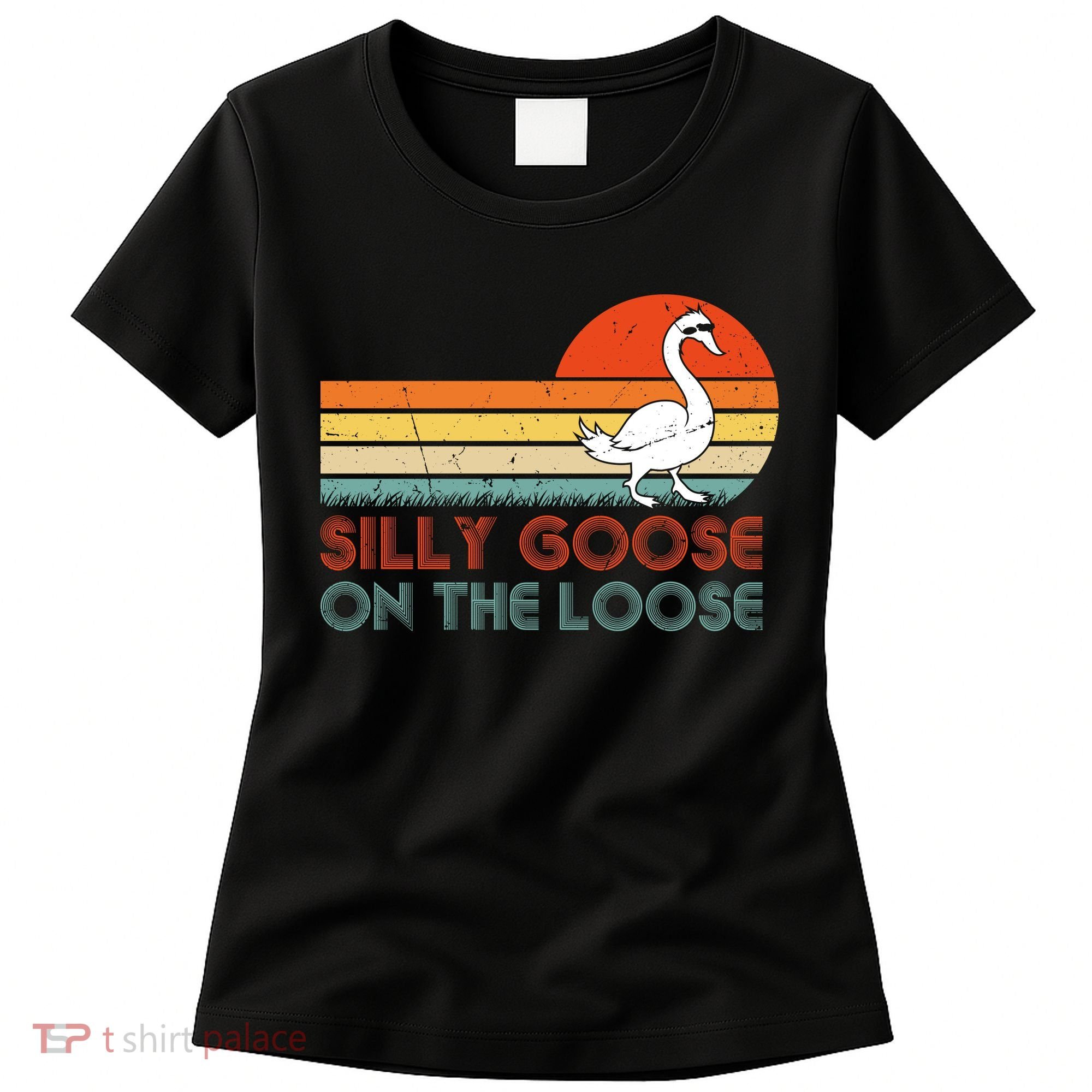 Silly Goose On The Loose Women's T-Shirt