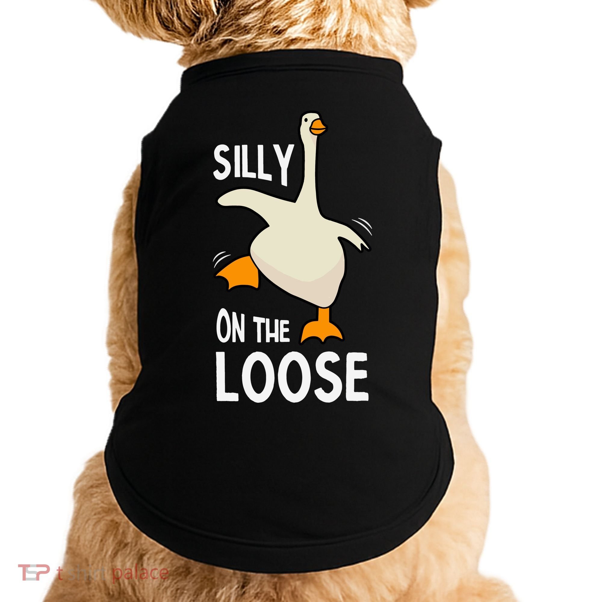 Silly Goose On The Loose Stupid And Silly Goose Doggie Tank