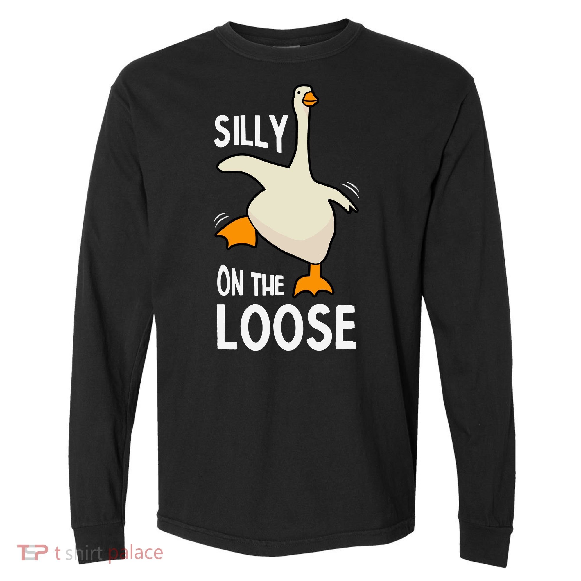 Silly Goose On The Loose Stupid And Silly Goose Comfort Colors Heavyweight Long Sleeve T-Shirt