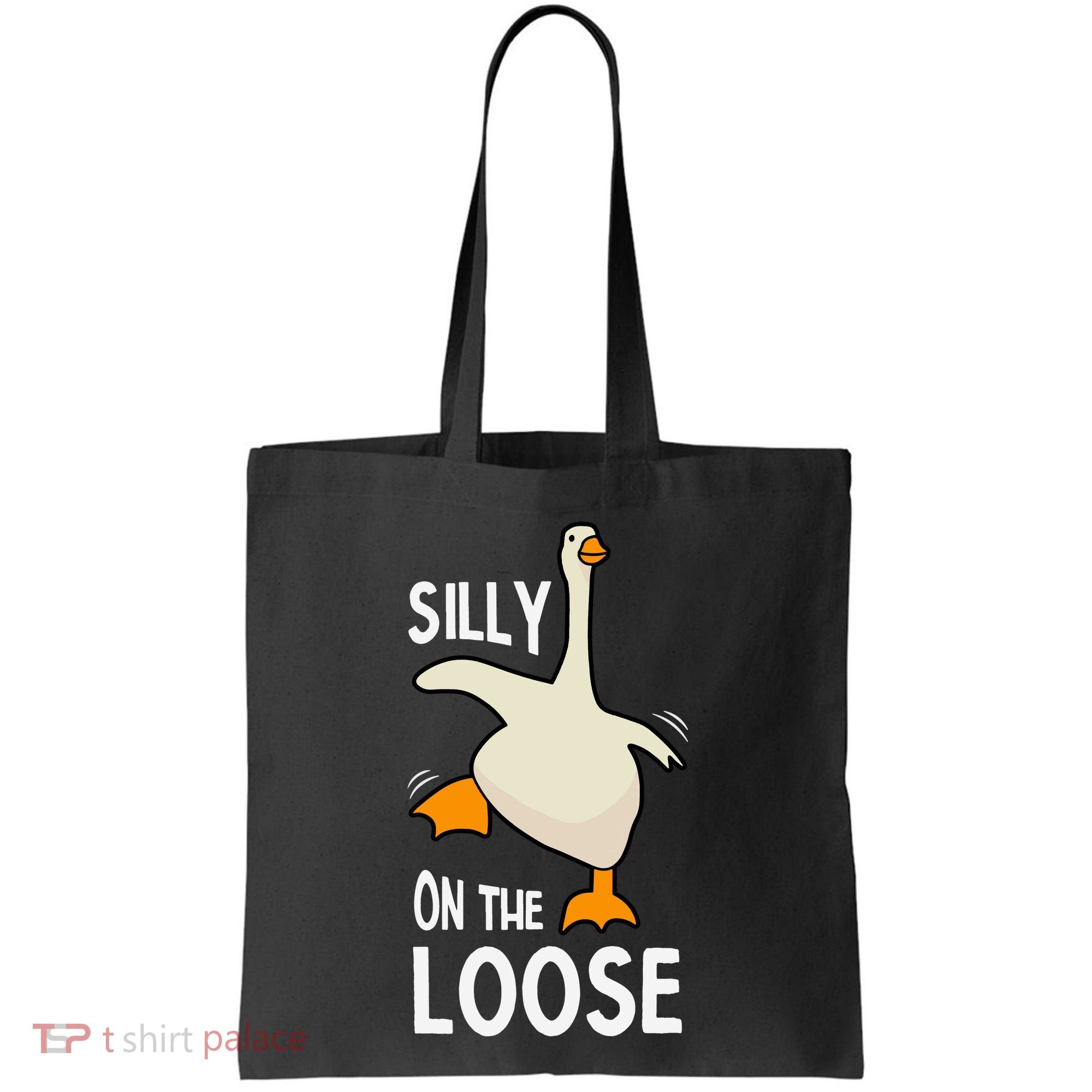 Silly Goose On The Loose Stupid And Silly Goose Tote Bag