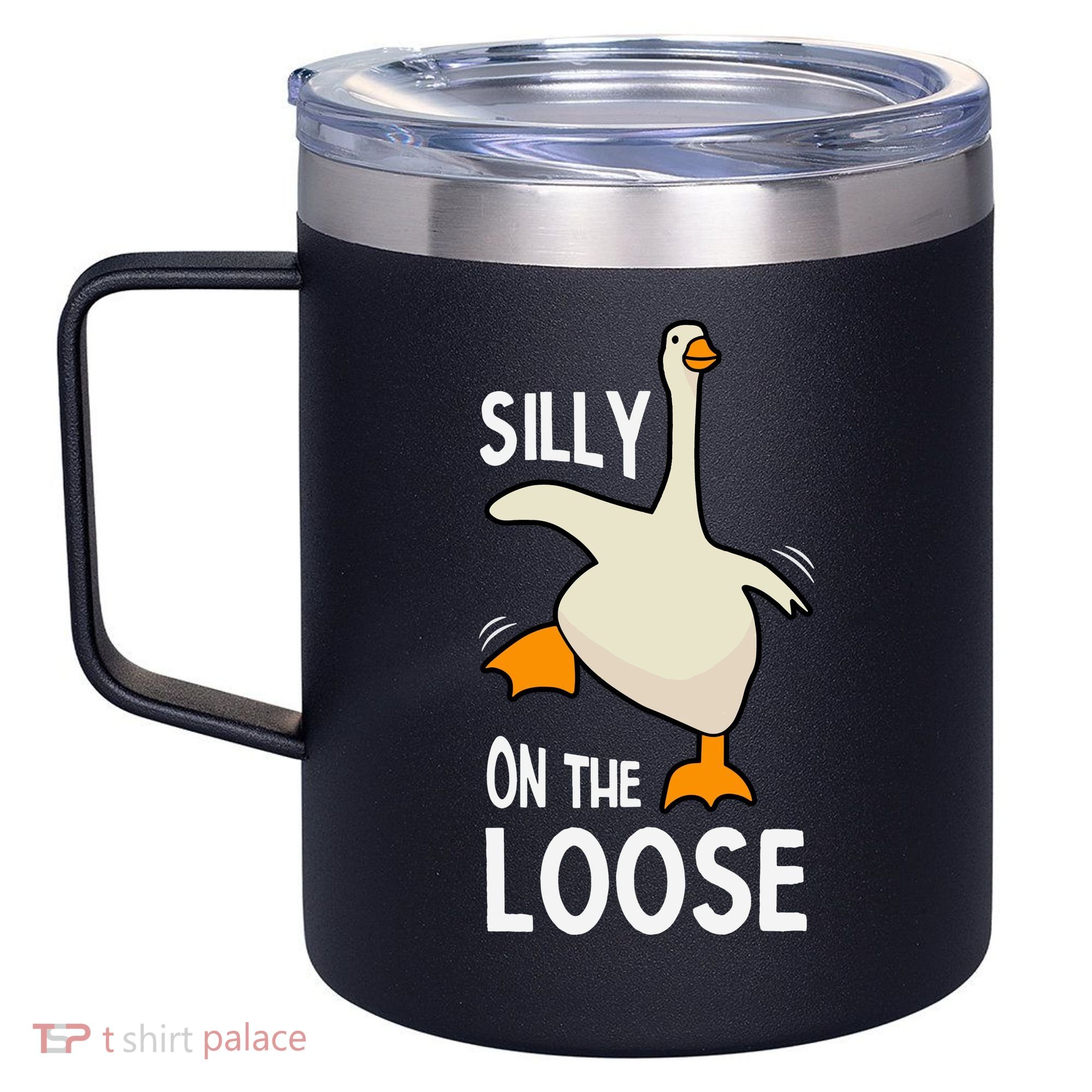 Silly Goose On The Loose Stupid And Silly Goose 12oz Stainless Steel Coffee Mug