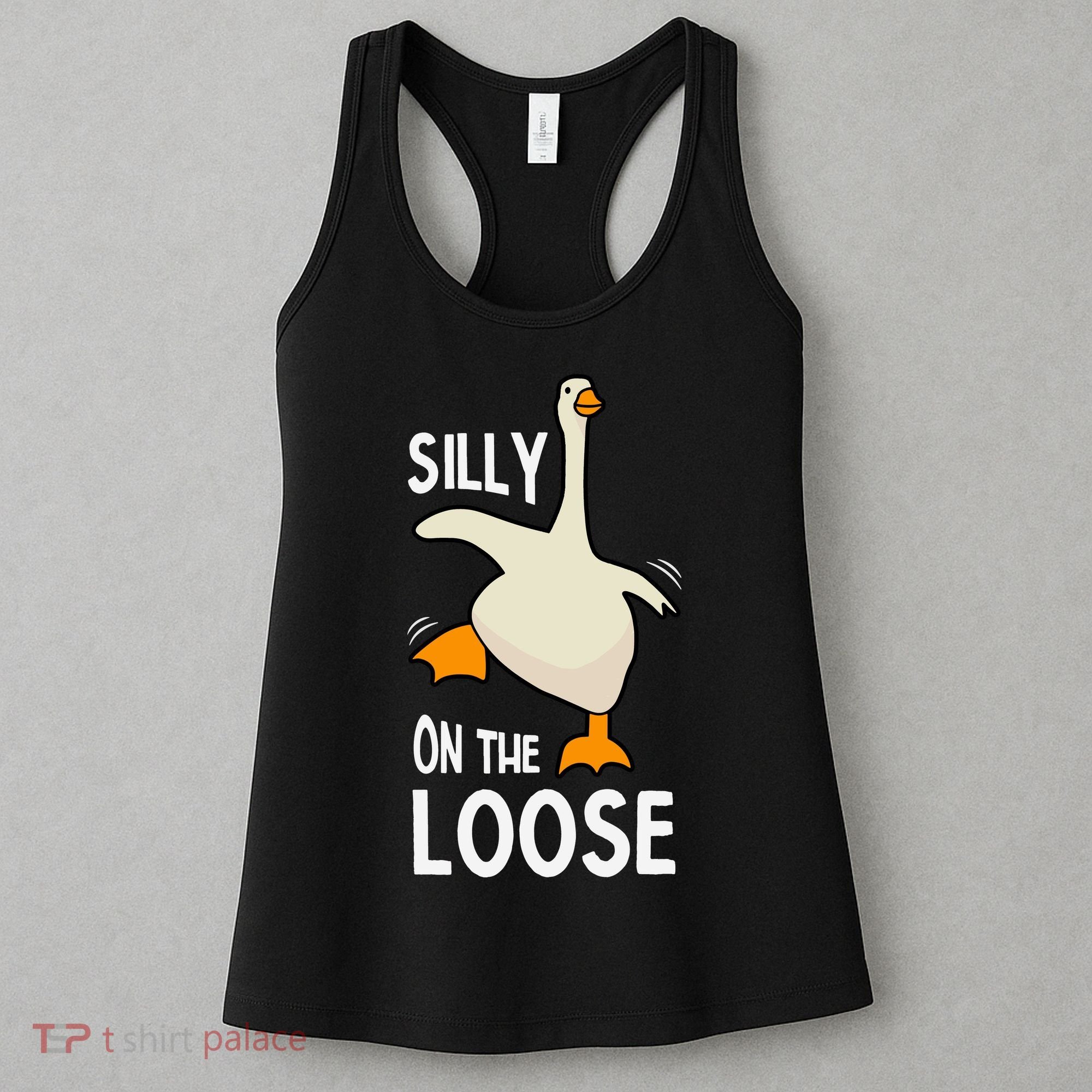 Silly Goose On The Loose Stupid And Silly Goose Women's Tank Top