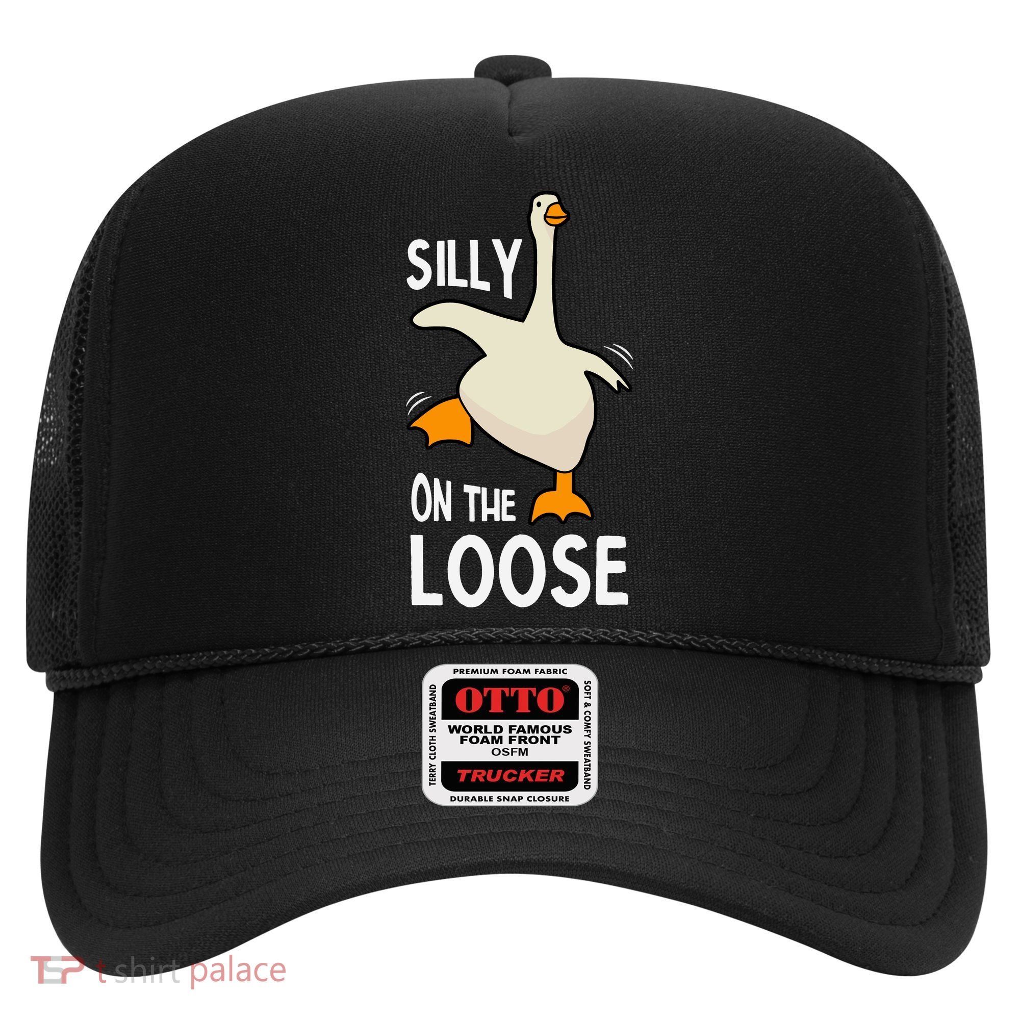 Silly Goose On The Loose Stupid And Silly Goose Hat