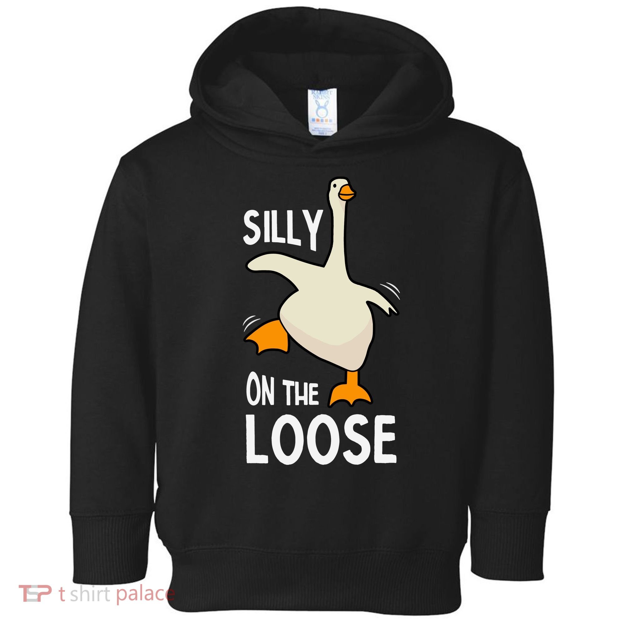 Silly Goose On The Loose Stupid And Silly Goose Toddler Hoodie