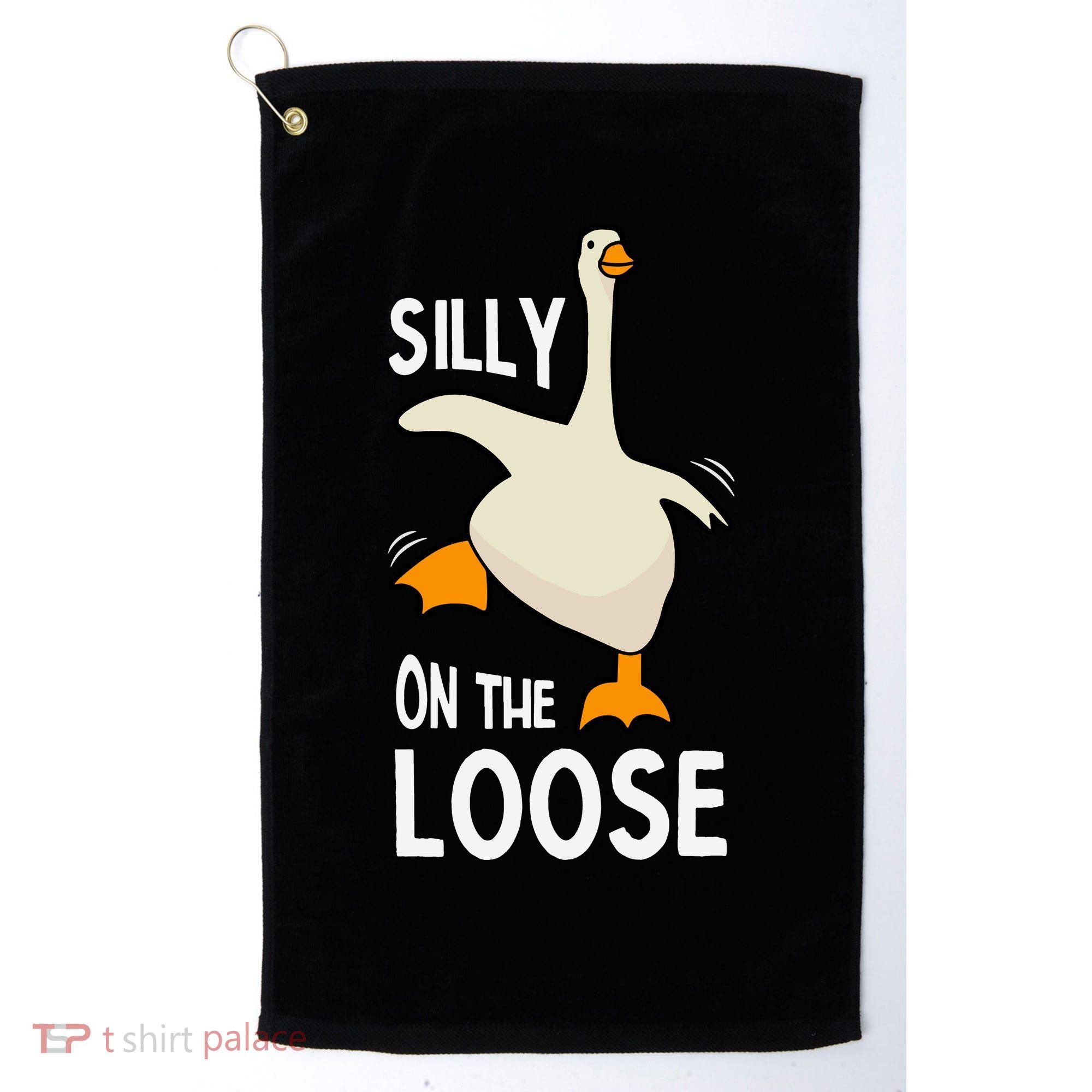 Silly Goose On The Loose Stupid And Silly Goose Golf Towel