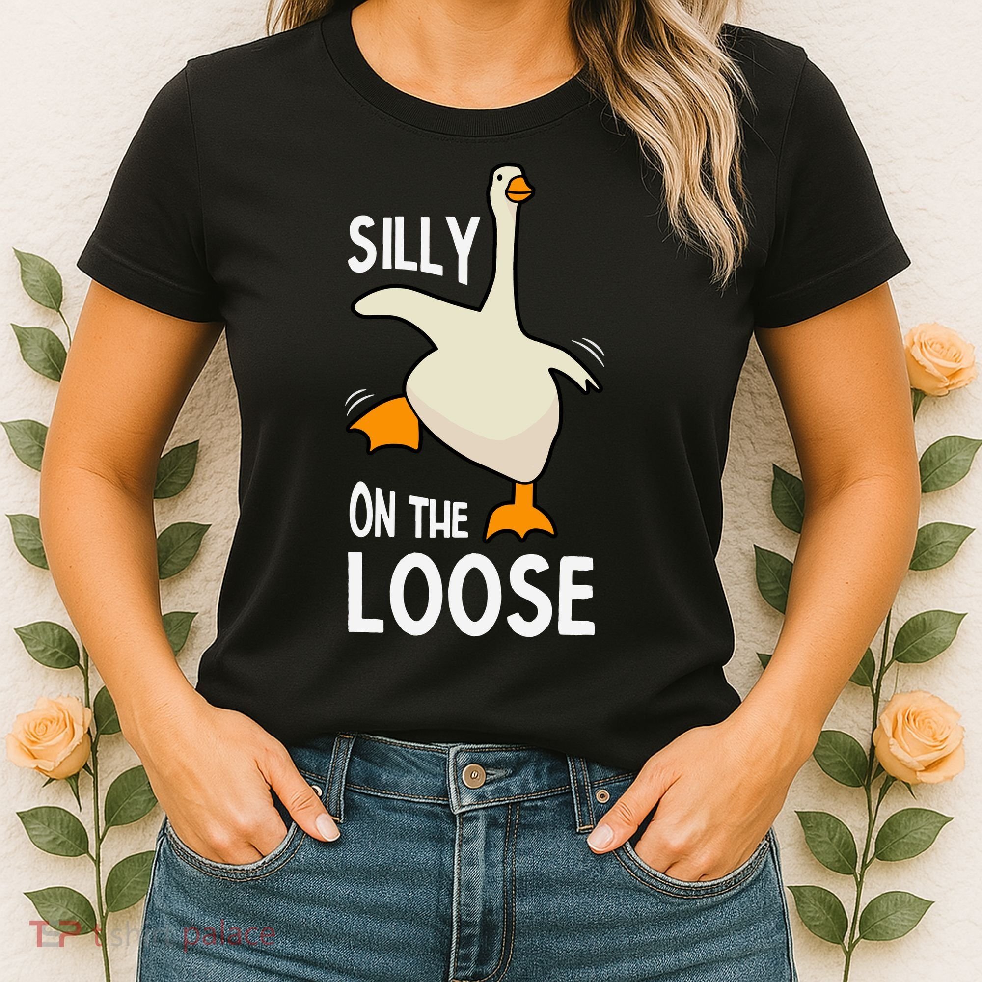 Silly Goose On The Loose Stupid And Silly Goose Women's T-Shirt
