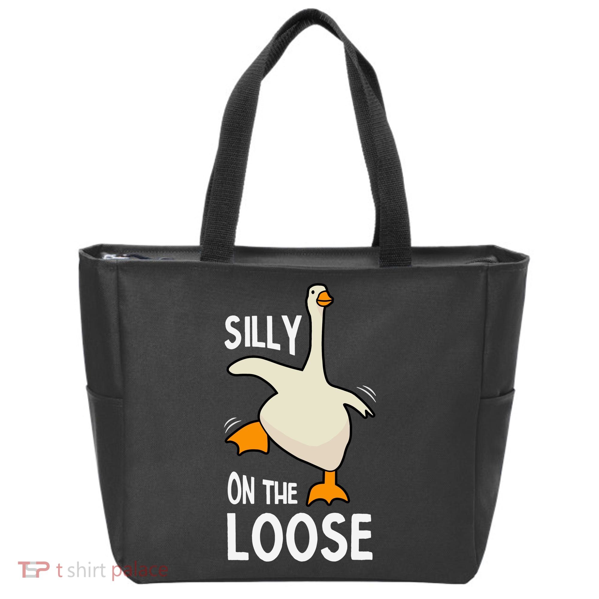 Silly Goose On The Loose Stupid And Silly Goose Tote Bag