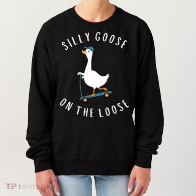 Silly Goose On The Loose Women's Sweatshirt