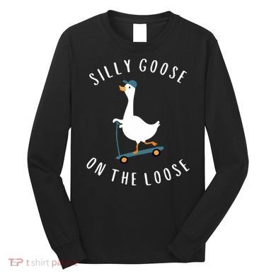 Silly Goose On The Loose Long Sleeve Shirt