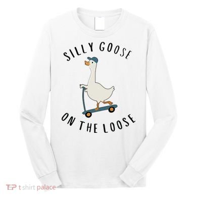 Silly Goose On The Loose Long Sleeve Shirt