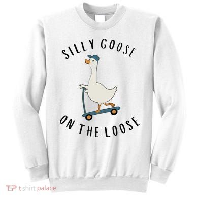 Silly Goose On The Loose Sweatshirt