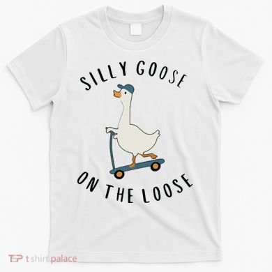 Silly Goose On The Loose T-Shirt