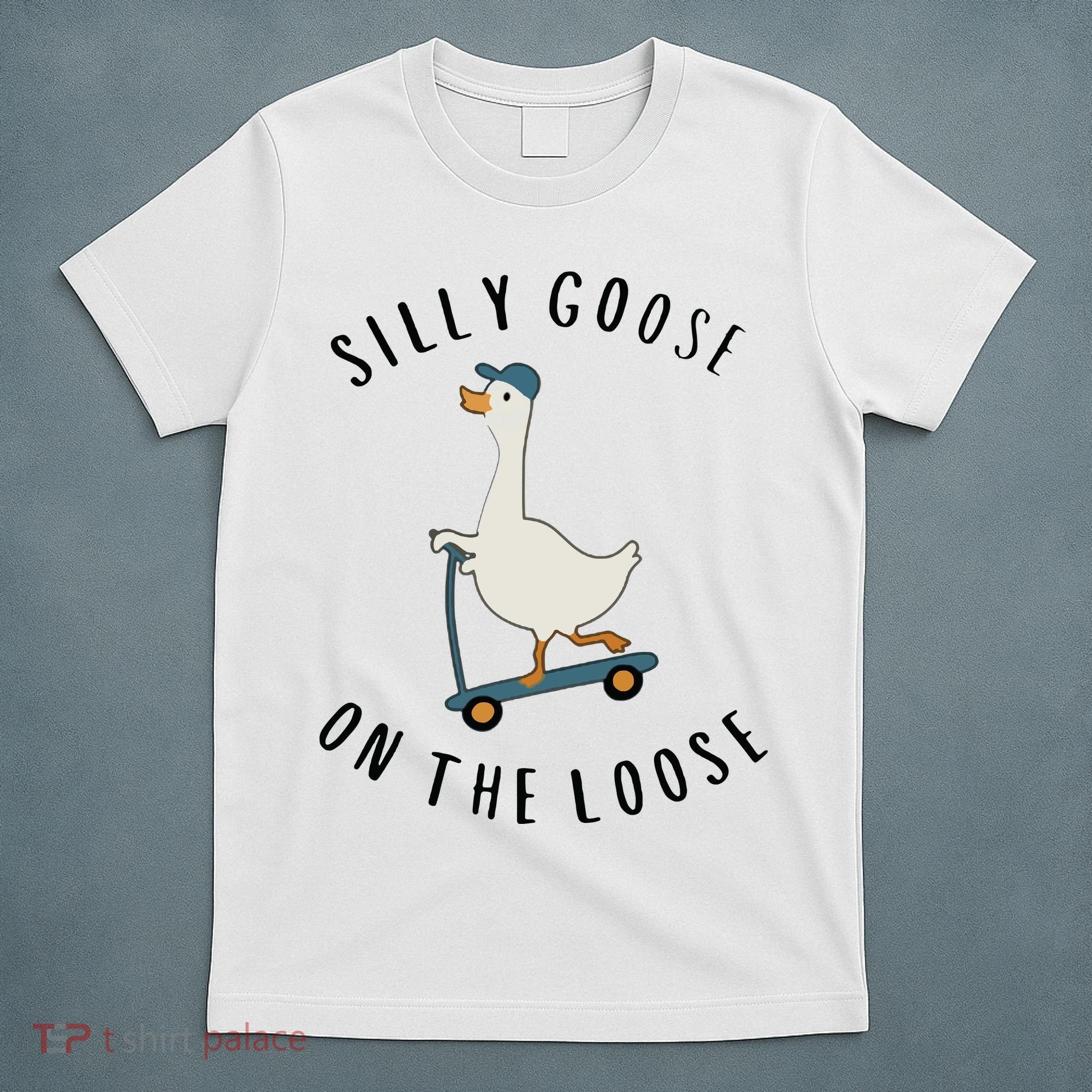 Silly Goose On The Loose T-Shirt