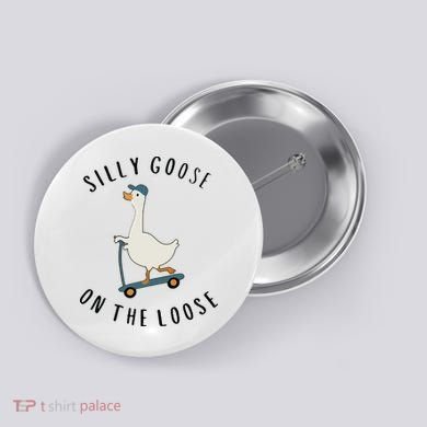 Silly Goose On The Loose Button