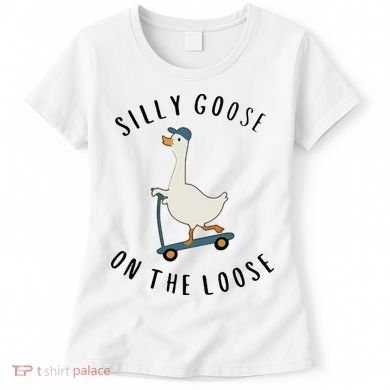 Silly Goose On The Loose Women's T-Shirt