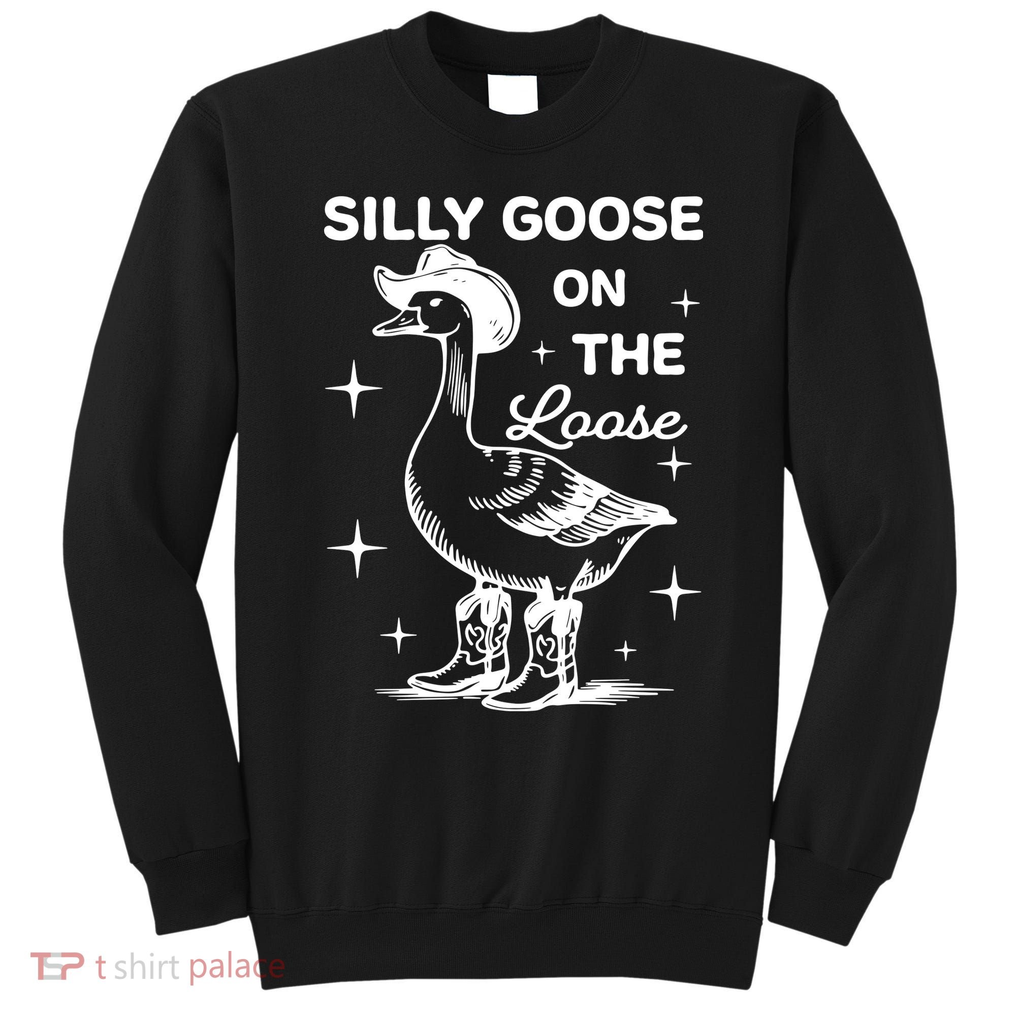 Silly Goose On The Loose Funny Cowgirl Sweatshirt
