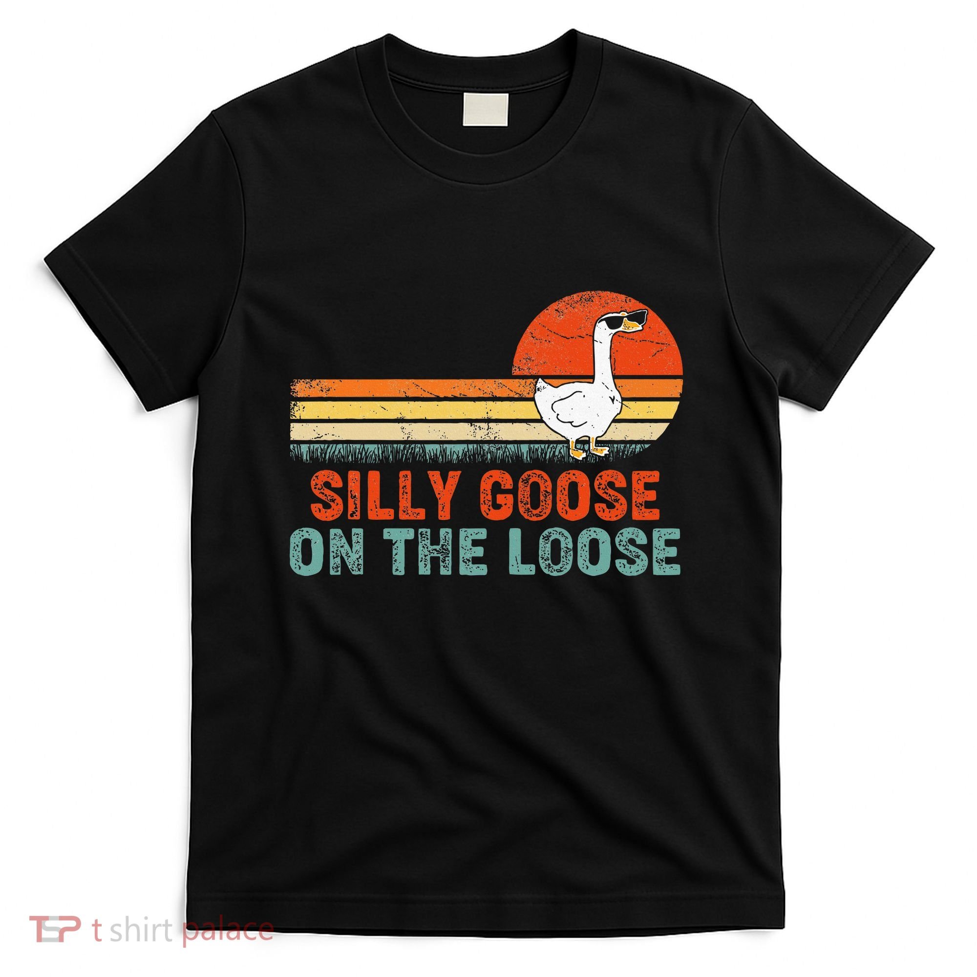 Silly Goose On The Loose Funny Vintage Silliest Goose T-Shirt