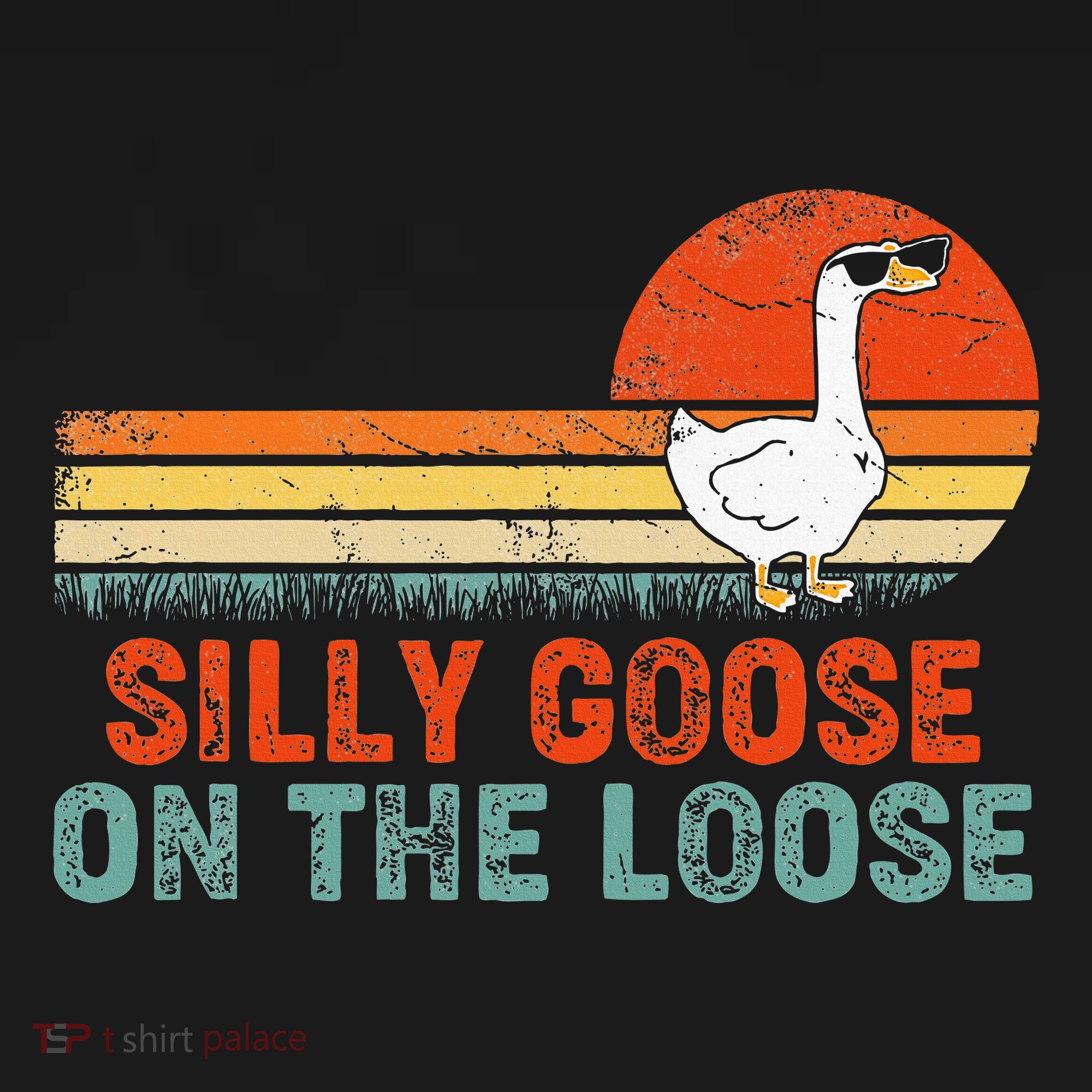 Silly Goose On The Loose Funny Vintage Silliest Goose T-Shirt